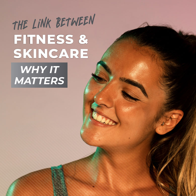 Fitness and Skincare