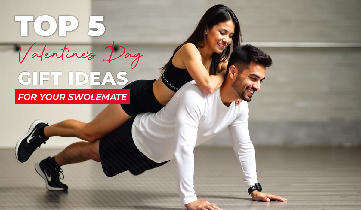 Valentine’s Day Swolemate Gift Ideas