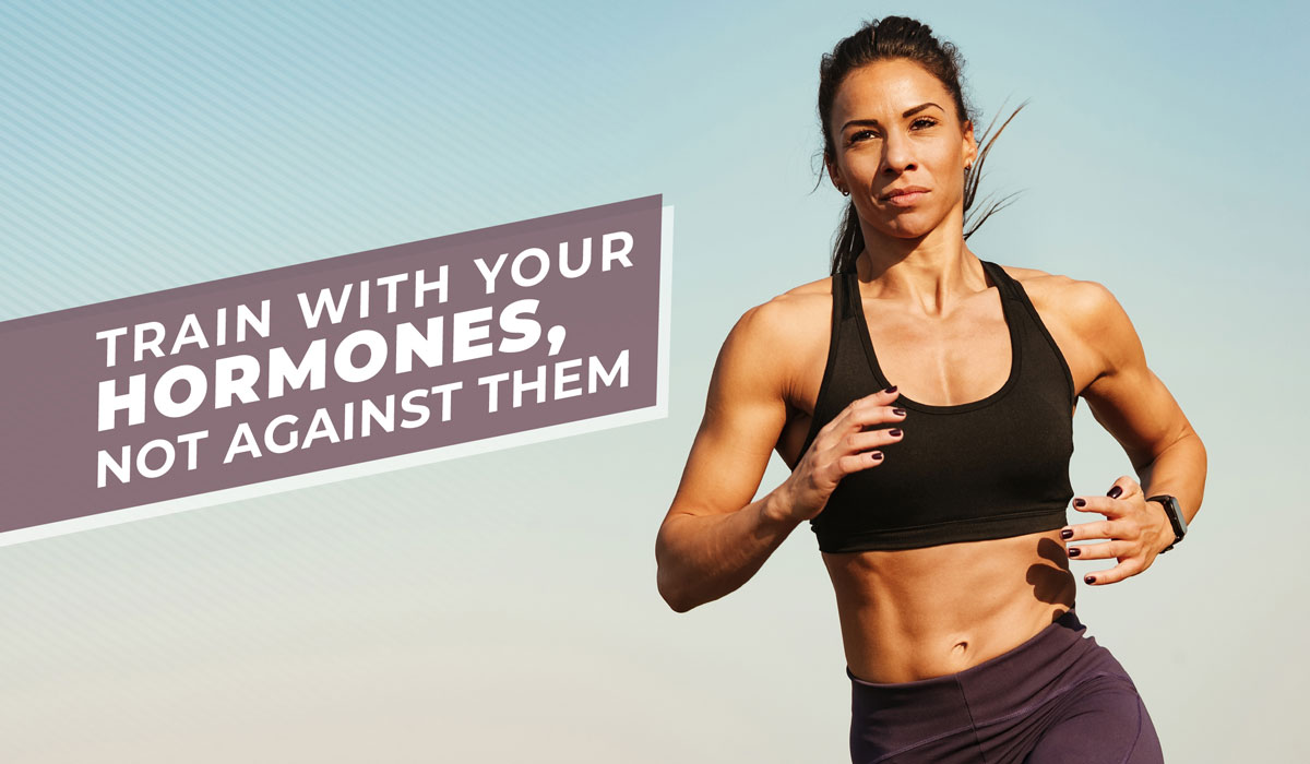 train with your hormones